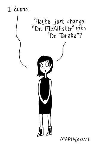 I dunno.

Maybe just change “Dr. McAllister” into “Dr. Tanaka”?